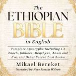 The Ethiopian Bible in English, Mikael Bereket