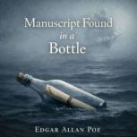 Manuscript Found in a Bottle, Edgar Allan Poe