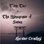 Tien Tao  The Synagogue of Satan, Aleister Crowley