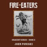 FireEaters, John Poniske
