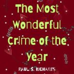 The Most Wonderful Crime of the Year, Paul S. Richards
