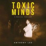 Toxic Minds, Anthony Lee