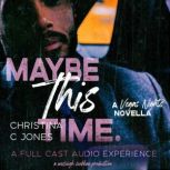 Maybe This Time, Christina C. Jones