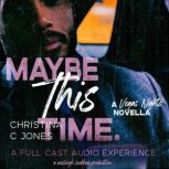 Maybe This Time, Christina C. Jones