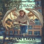Raising Dragons, Bryan Davis