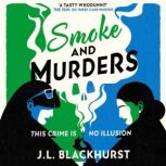 Smoke and Murders, J.L. Blackhurst