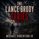 The Lance Brody Series Books 07, Michael Robertson Jr