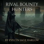 Rival Bounty Hunters, Evelyn Sage Harlow