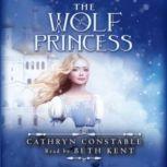 The Wolf Princess, Cathryn Constable