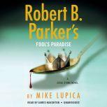 Robert B. Parkers Fools Paradise, Mike Lupica