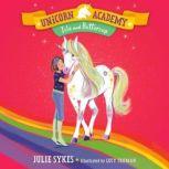 Unicorn Academy #12: Isla and Buttercup, Julie Sykes