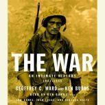 The War An Intimate History, 1941-1945, Geoffrey C. Ward