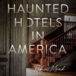 Haunted Hotels in America, Dr. Robin Mead