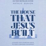 The House That Jesus Built, Natalie Runion