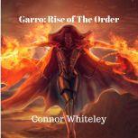 Garro Rise of The Order, Connor Whiteley