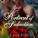 Portrait of Seduction, Carrie Lofty