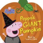 Peppas Giant Pumpkin Peppa Pig, Samantha Lizzio