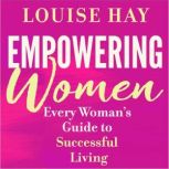 Empowering Women, Louise Hay