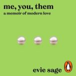 Me, You, Them, Evie Sage