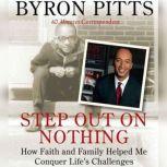 Step Out on Nothing, Byron Pitts