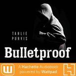 Bulletproof, Tahlie Purvis