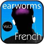 Rapid French, Vol. 3, Earworms Learning