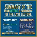 Summary Bundle: Technology & Classic: Includes Summary of The Innovators & Summary of The Last Lecture, Abbey Beathan