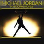 Michael Jordan: In His Own Words, Geoffrey Giuliano