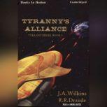 Tyrannys Alliance, J.A. Wilkins