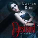 Destined Book 4 in the Vampire Jour..., Morgan Rice