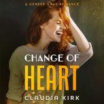 Change of Heart A Gender Swap Romance, Claudia Kirk