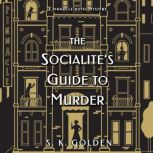 The Socialites Guide to Murder, S. K. Golden