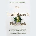 The Trailblazers Playbook, Sylvia Acevedo