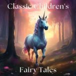 Classic Childrens Fairy Tales, Brothers Grimm