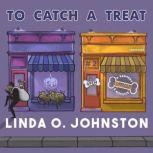 To Catch a Treat A Barkery & Biscuits Mystery, Linda O. Johnston