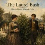 The Laurel Bush, Dinah Maria Mulock Craik