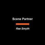 Scene Partner, Rae Smyth
