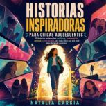 Historias Inspiradoras para Chicas Ad..., Natalia Garcia