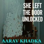 She Left the Door Unlocked, AARAV KHADKA