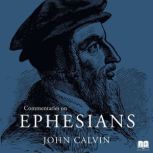 Commentaries on Ephesians, John Calvin