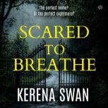 Scared to Breathe, Kerena Swan