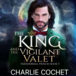 The King and His Vigilant Valet, Charlie Cochet