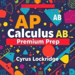 AP Calculus AB Premium Prep  Effortl..., Cyrus Lockridge