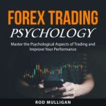 Forex Trading Psychology, Rod Mulligan