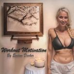 Workout Motivation, Evelyn Decker