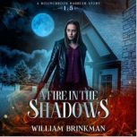 A Fire in the Shadows, William Brinkman