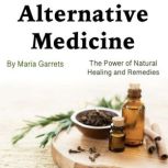 Alternative Medicine, Maria Garrets