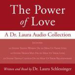 Power of Love, The: A Dr. Laura Audio Collection, Dr. Laura Schlessinger