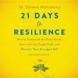 21 Days to Resilience, Dr. Zelana Montminy