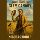 Clem Canary, Nicolas Noble